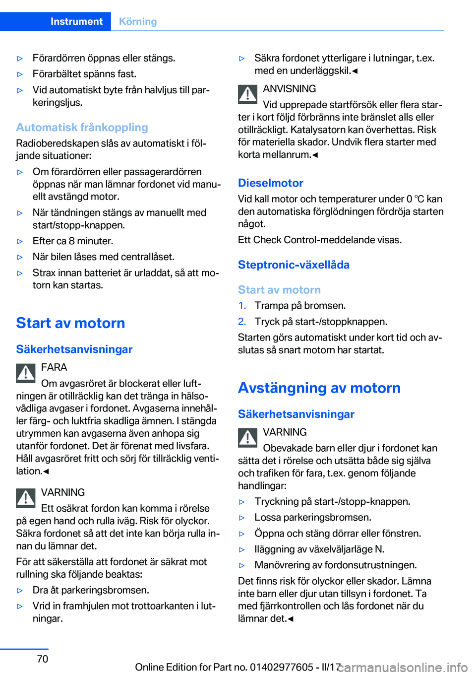 BMW X6 2017  InstruktionsbÖcker (in Swedish) 'y�F�ö�r�a�r�d�ö�r�r�e�n� �ö�p�p�n�a�s� �e�l�l�e�r� �s�t�ä�n�g�s�.'y�F�ö�r�a�r�b�ä�l�t�e�t� �s�p�ä�n�n�s� �f�a�s�t�.'y�V�i�d� �a�u�t�o�m�a�t�i�s�k�t� �b�y�t�e� �f�r�å�n� �h�a�l�v�l
