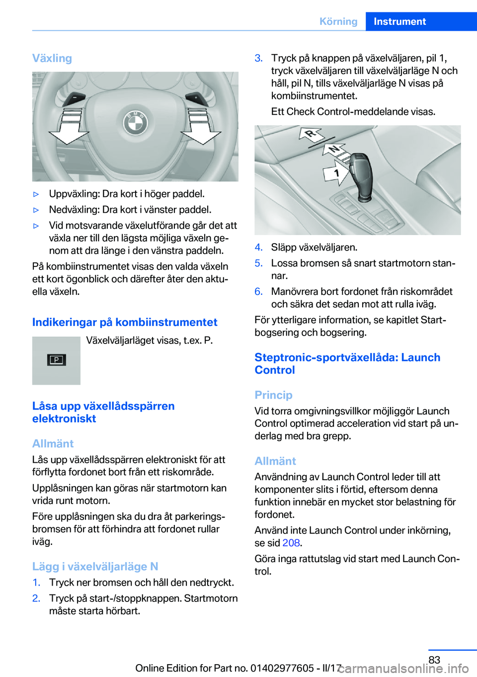 BMW X6 2017  InstruktionsbÖcker (in Swedish) �V�ä�x�l�i�n�g'y�U�p�p�v�ä�x�l�i�n�g�:� �D�r�a� �k�o�r�t� �i� �h�ö�g�e�r� �p�a�d�d�e�l�.'y�N�e�d�v�ä�x�l�i�n�g�:� �D�r�a� �k�o�r�t� �i� �v�ä�n�s�t�e�r� �p�a�d�d�e�l�.'y�V�i�d� �m�o�t�