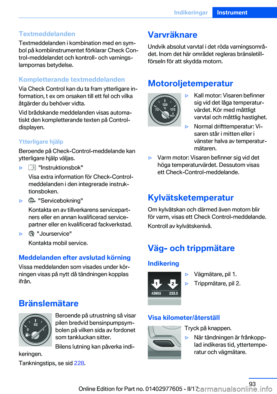 BMW X6 2017  InstruktionsbÖcker (in Swedish) �T�e�x�t�m�e�d�d�e�l�a�n�d�e�n�T�e�x�t�m�e�d�d�e�l�a�n�d�e�n� �i� �k�o�m�b�i�n�a�t�i�o�n� �m�e�d� �e�n� �s�y�mj
�b�o�l� �p�å� �k�o�m�b�i�i�n�s�t�r�u�m�e�n�t�e�t� �f�ö�r�k�l�a�r�a�r� �C�h�e�c�k� �C�