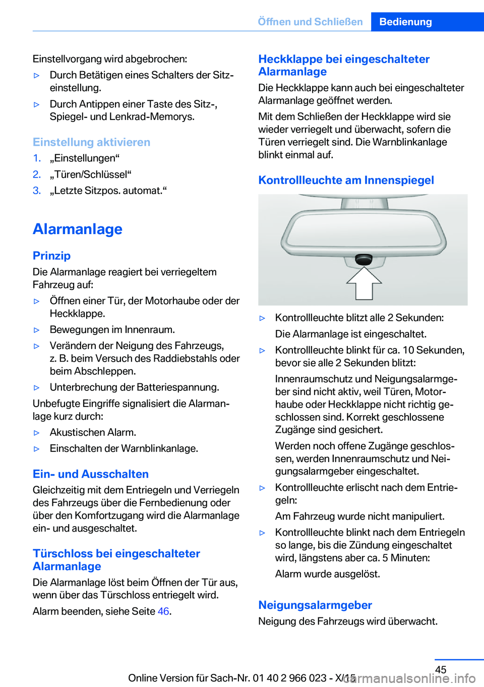 BMW X6 2016 Betriebsanleitungen (in German) Einstellvorgang wird abgebrochen:▷Durch Betätigen eines Schalters der Sitz‐
einstellung.▷Durch Antippen einer Taste des Sitz-,
Spiegel- und Lenkrad-Memorys.
Einstellung aktivieren
1.„Einstell BMW X6 2016 Betriebsanleitungen (in German) Einstellvorgang wird abgebrochen:▷Durch Betätigen eines Schalters der Sitz‐
einstellung.▷Durch Antippen einer Taste des Sitz-,
Spiegel- und Lenkrad-Memorys.
Einstellung aktivieren
1.„Einstell