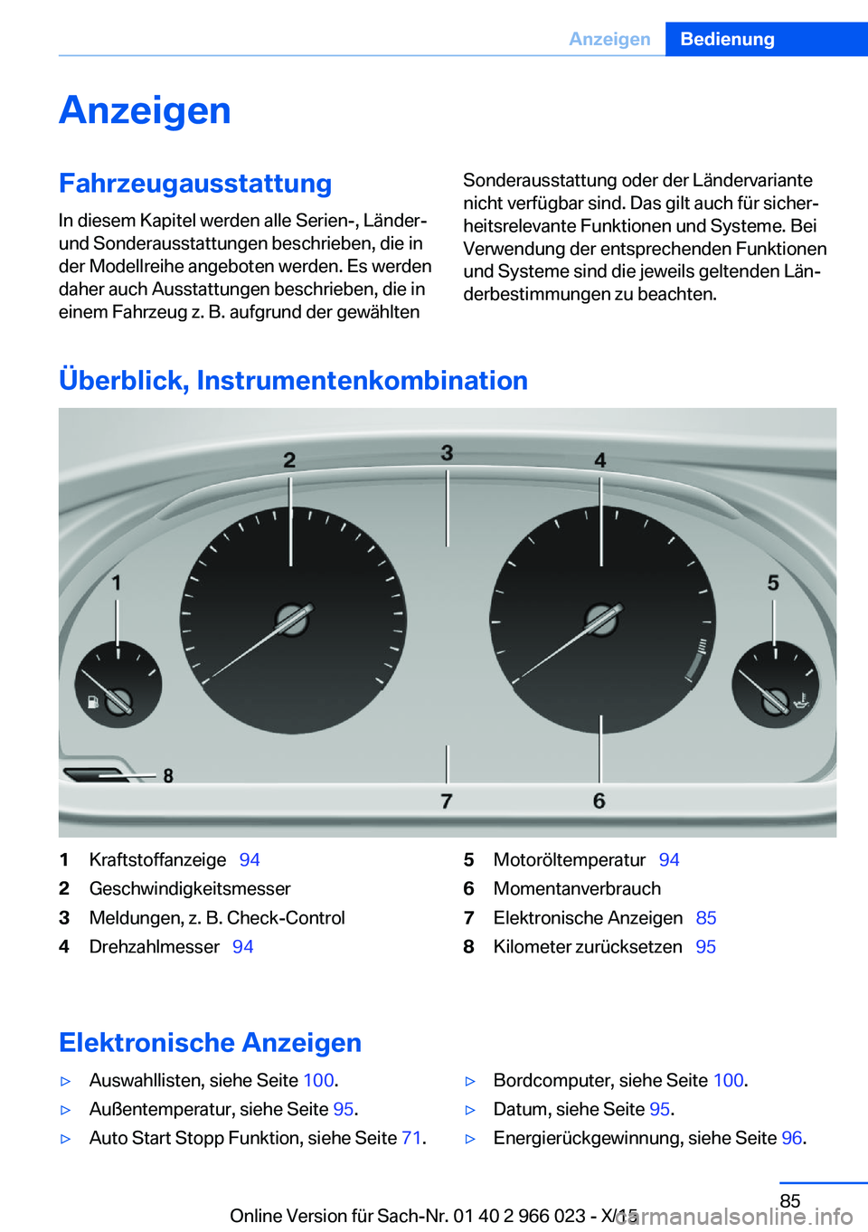 BMW X6 2016  Betriebsanleitungen (in German) AnzeigenFahrzeugausstattung
In diesem Kapitel werden alle Serien-, Länder-
und Sonderausstattungen beschrieben, die in
der Modellreihe angeboten werden. Es werden
daher auch Ausstattungen beschrieben