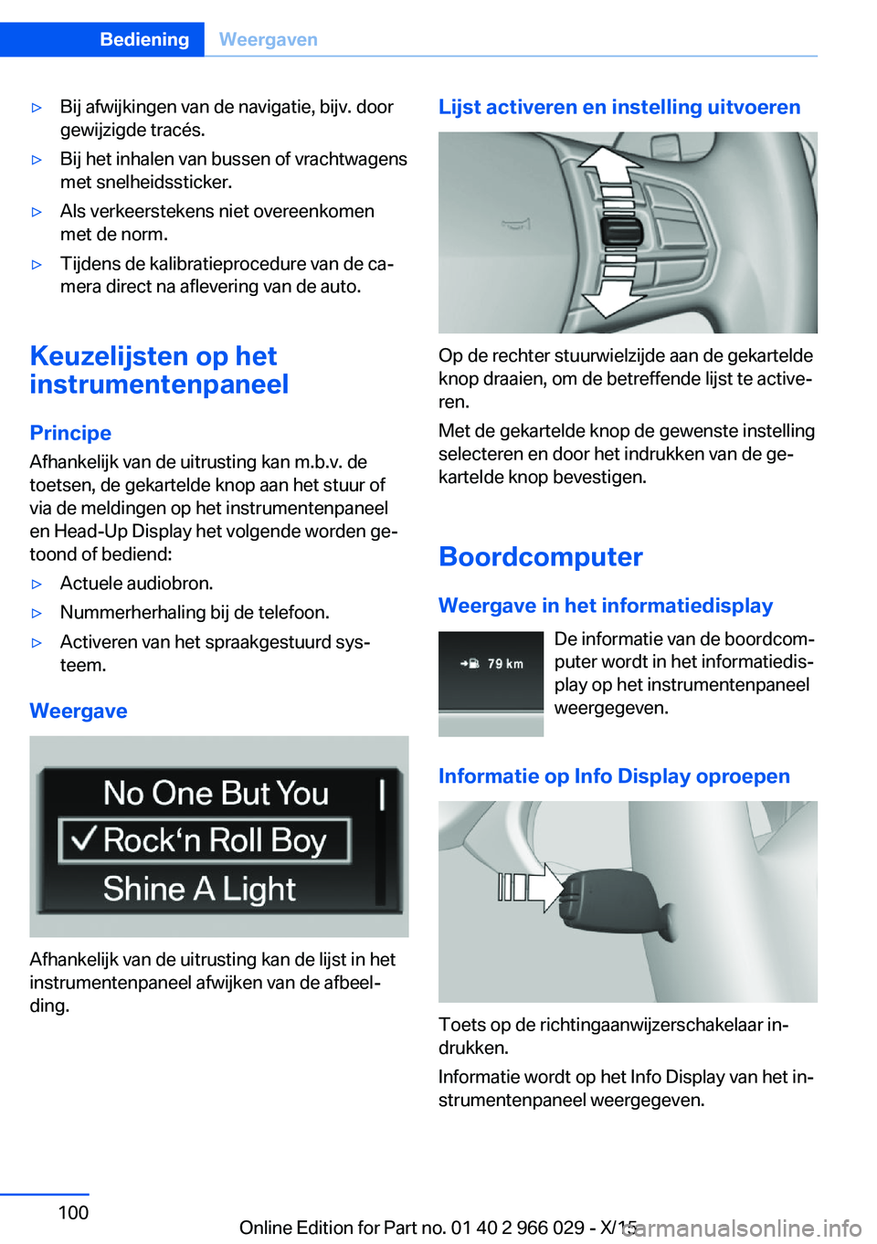 BMW X6 2016 Instructieboekjes (in Dutch) ▷Bij afwijkingen van de navigatie, bijv. door
gewijzigde tracés.▷Bij het inhalen van bussen of vrachtwagens
met snelheidssticker.▷Als verkeerstekens niet overeenkomen
met de norm.▷Tijdens de BMW X6 2016 Instructieboekjes (in Dutch) ▷Bij afwijkingen van de navigatie, bijv. door
gewijzigde tracés.▷Bij het inhalen van bussen of vrachtwagens
met snelheidssticker.▷Als verkeerstekens niet overeenkomen
met de norm.▷Tijdens de