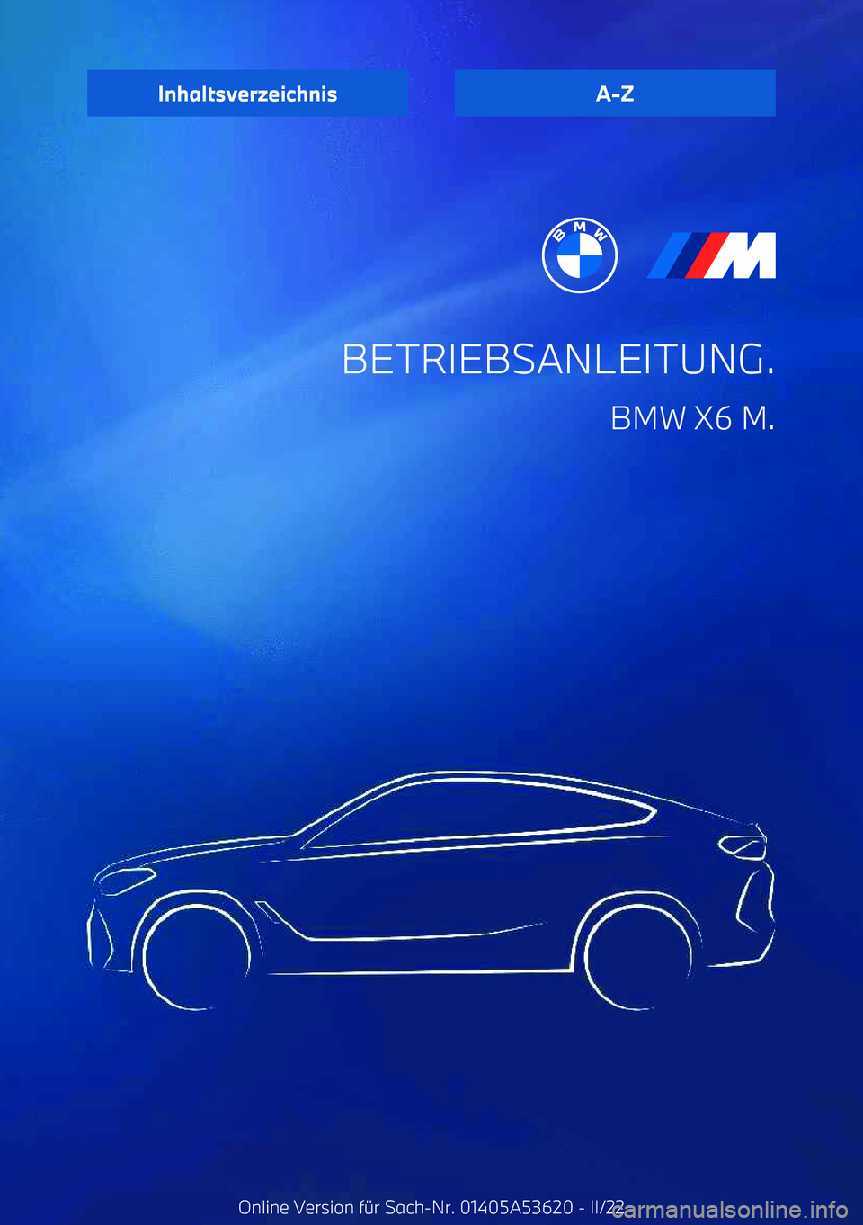 BMW X6 M 2022 Betriebsanleitungen (in German) BETRIEBSANLEITUNG.BMW X6 M.InhaltsverzeichnisA BMW X6 M 2022 Betriebsanleitungen (in German) BETRIEBSANLEITUNG.BMW X6 M.InhaltsverzeichnisA