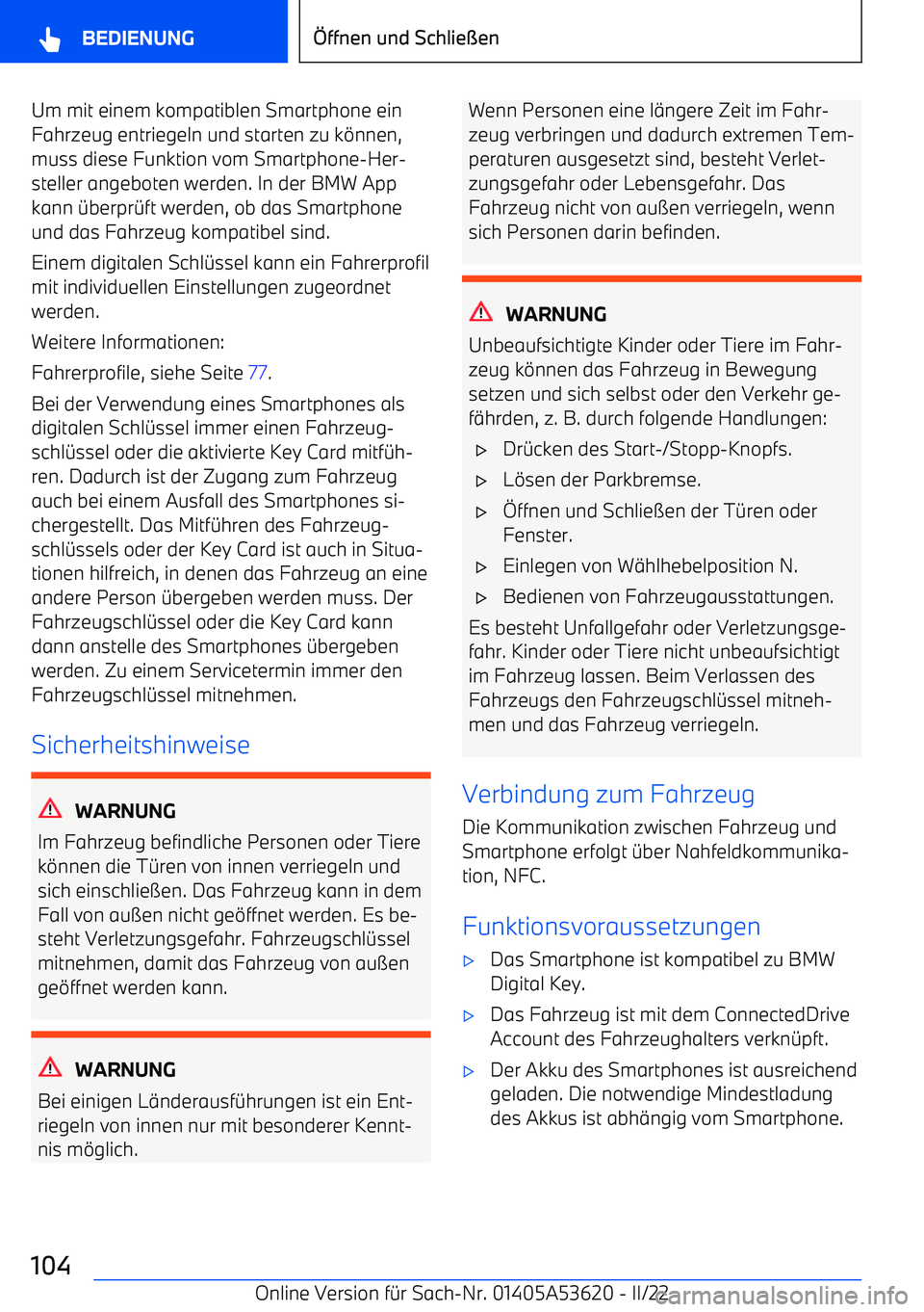 BMW X6 M 2022 Betriebsanleitungen (in German) Um mit einem kompatiblen Smartphone einFahrzeug entriegeln und starten zu k BMW X6 M 2022 Betriebsanleitungen (in German) Um mit einem kompatiblen Smartphone einFahrzeug entriegeln und starten zu k