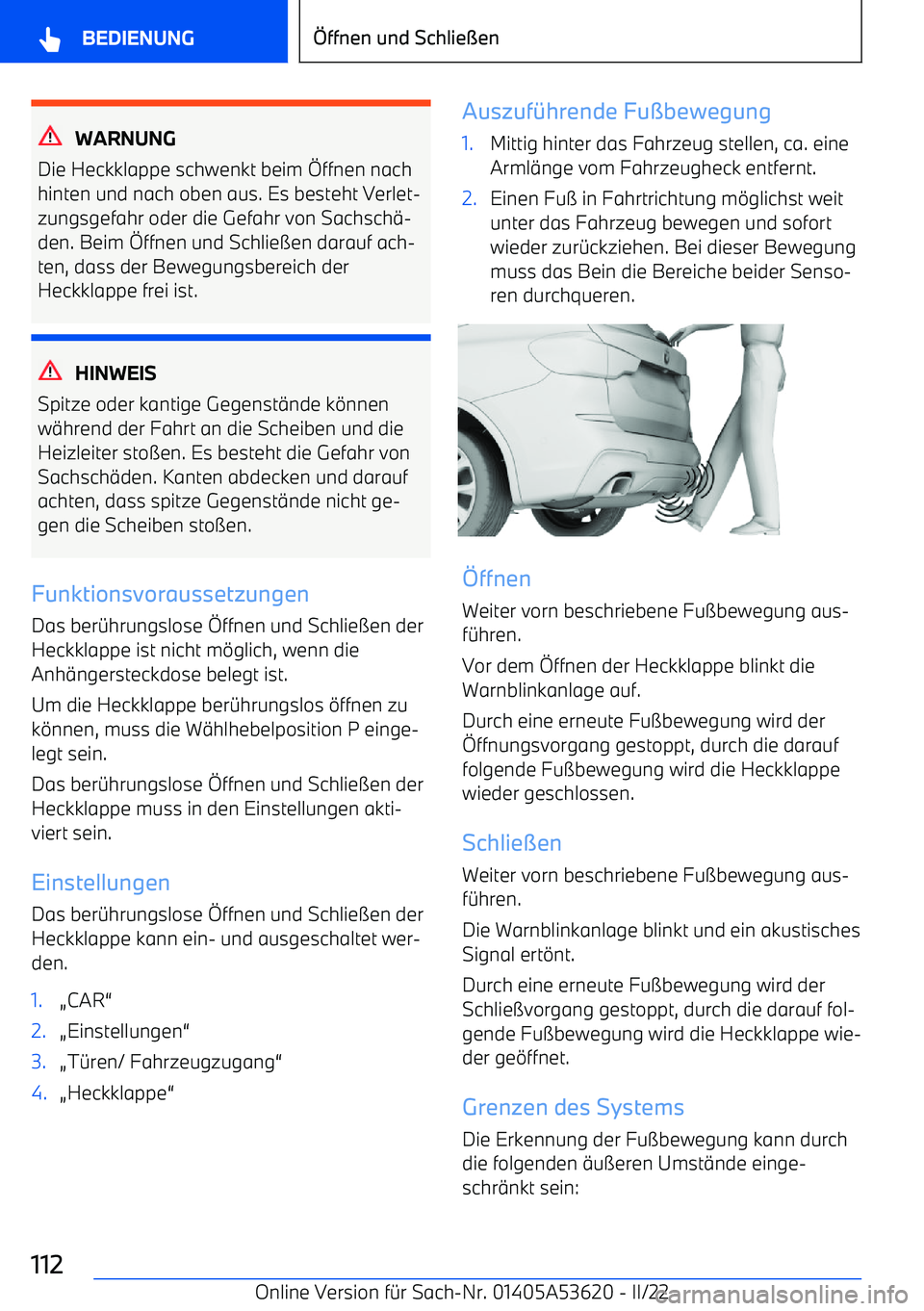 BMW X6 M 2022 Betriebsanleitungen (in German) WARNUNG
Die Heckklappe schwenkt beim BMW X6 M 2022 Betriebsanleitungen (in German) WARNUNG
Die Heckklappe schwenkt beim