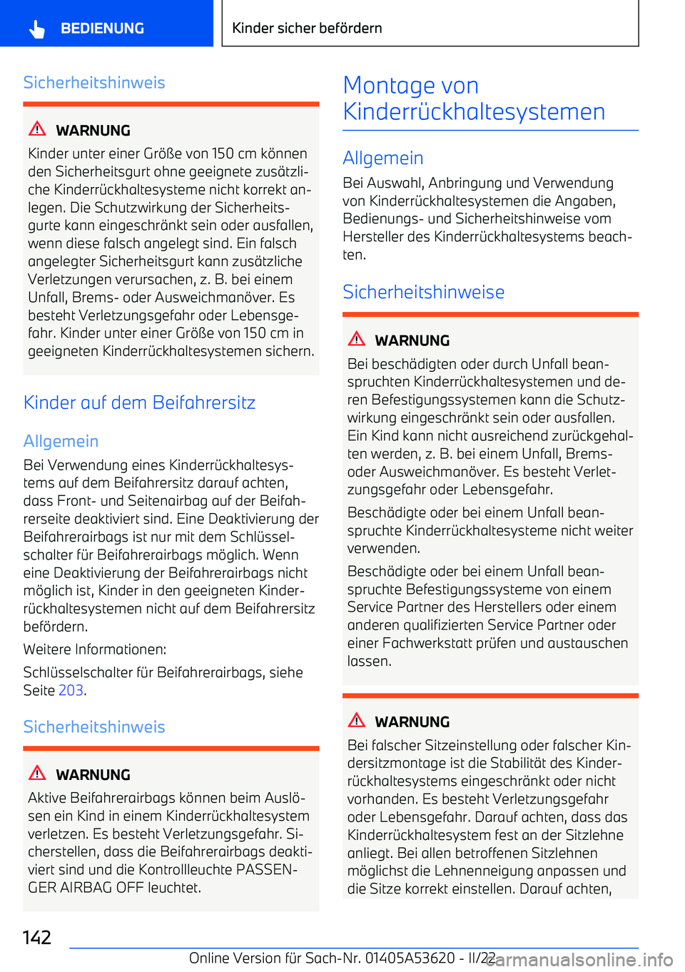 BMW X6 M 2022  Betriebsanleitungen (in German) Sicherheitshinweis
WARNUNG
Kinder unter einer Gr