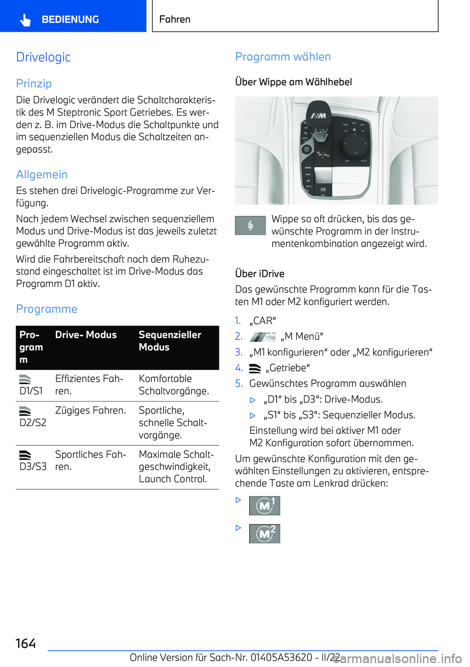 BMW X6 M 2022  Betriebsanleitungen (in German) Drivelogic
Prinzip Die Drivelogic ver