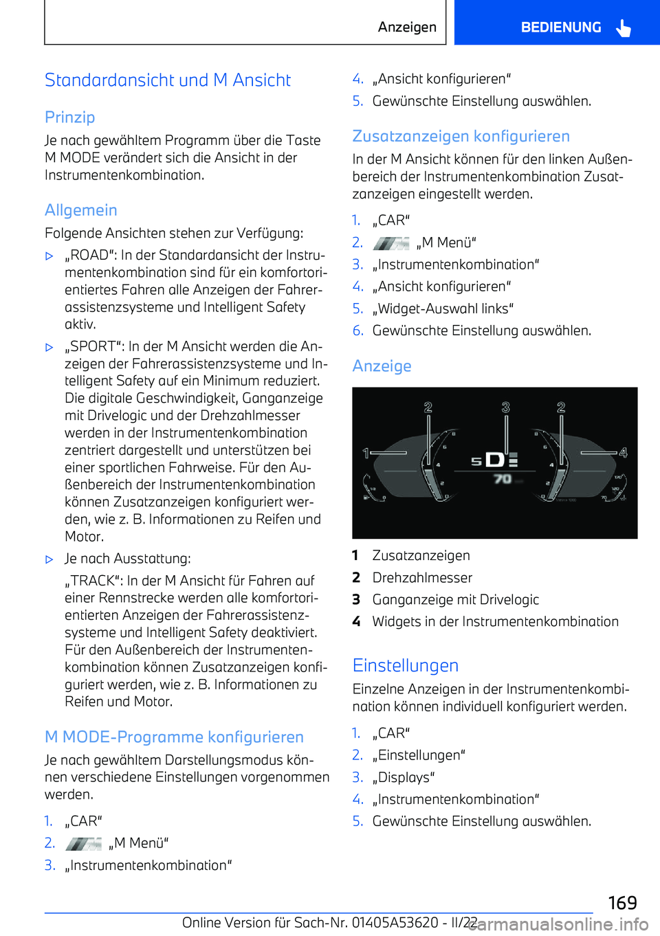 BMW X6 M 2022  Betriebsanleitungen (in German) Standardansicht und M Ansicht
Prinzip Je nach gew