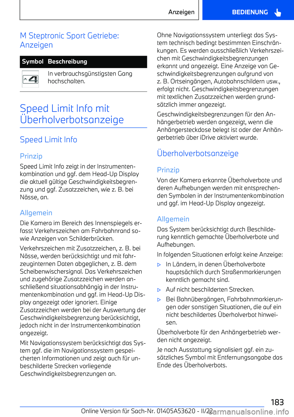BMW X6 M 2022  Betriebsanleitungen (in German) M Steptronic Sport Getriebe:
AnzeigenSymbolBeschreibungIn verbrauchsg
