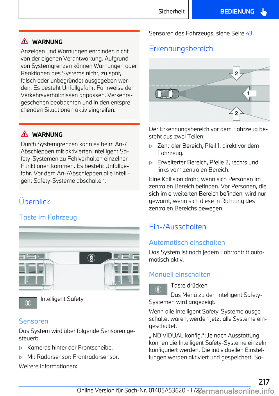 BMW X6 M 2022 Betriebsanleitungen (in German) WARNUNG
Anzeigen und Warnungen entbinden nicht
von der eigenen Verantwortung. Aufgrund
von Systemgrenzen k BMW X6 M 2022 Betriebsanleitungen (in German) WARNUNG
Anzeigen und Warnungen entbinden nicht
von der eigenen Verantwortung. Aufgrund
von Systemgrenzen k