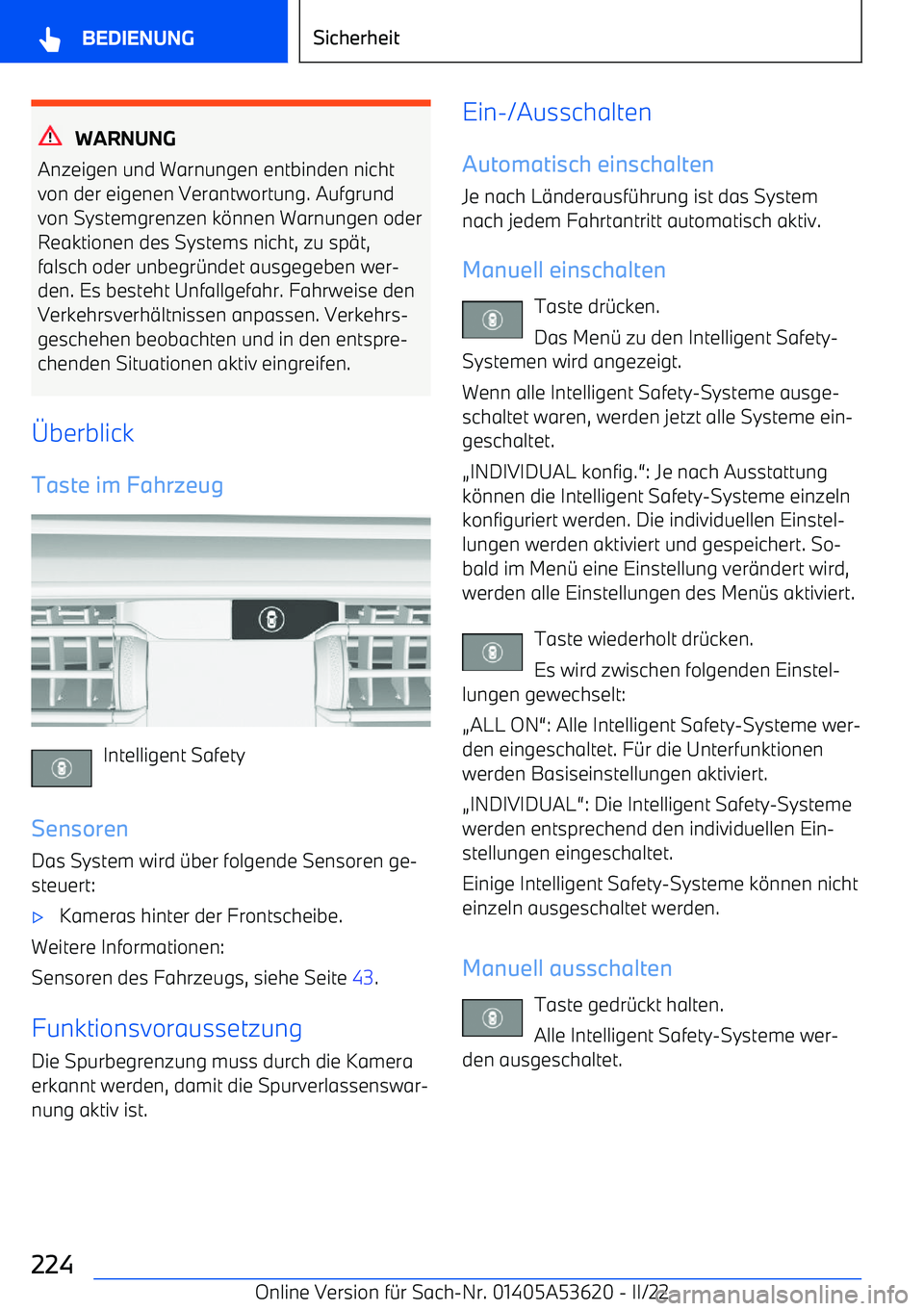 BMW X6 M 2022 Betriebsanleitungen (in German) WARNUNG
Anzeigen und Warnungen entbinden nicht
von der eigenen Verantwortung. Aufgrund
von Systemgrenzen k BMW X6 M 2022 Betriebsanleitungen (in German) WARNUNG
Anzeigen und Warnungen entbinden nicht
von der eigenen Verantwortung. Aufgrund
von Systemgrenzen k