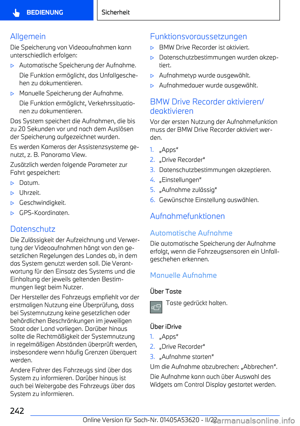 BMW X6 M 2022 Betriebsanleitungen (in German) AllgemeinDie Speicherung von Videoaufnahmen kannunterschiedlich erfolgen: BMW X6 M 2022 Betriebsanleitungen (in German) AllgemeinDie Speicherung von Videoaufnahmen kannunterschiedlich erfolgen: