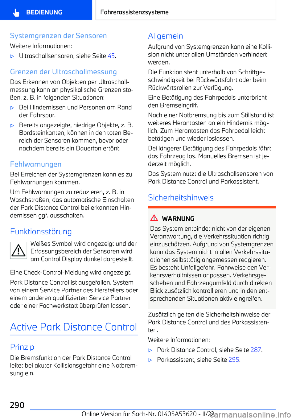 BMW X6 M 2022 Betriebsanleitungen (in German) Systemgrenzen der SensorenWeitere Informationen: BMW X6 M 2022 Betriebsanleitungen (in German) Systemgrenzen der SensorenWeitere Informationen: