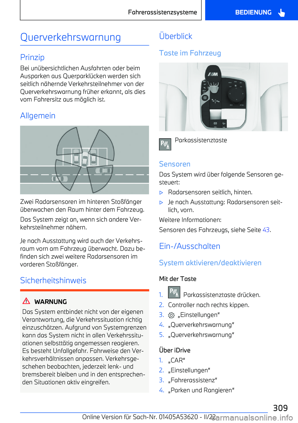 BMW X6 M 2022 Betriebsanleitungen (in German) Querverkehrswarnung
PrinzipBei un BMW X6 M 2022 Betriebsanleitungen (in German) Querverkehrswarnung
PrinzipBei un