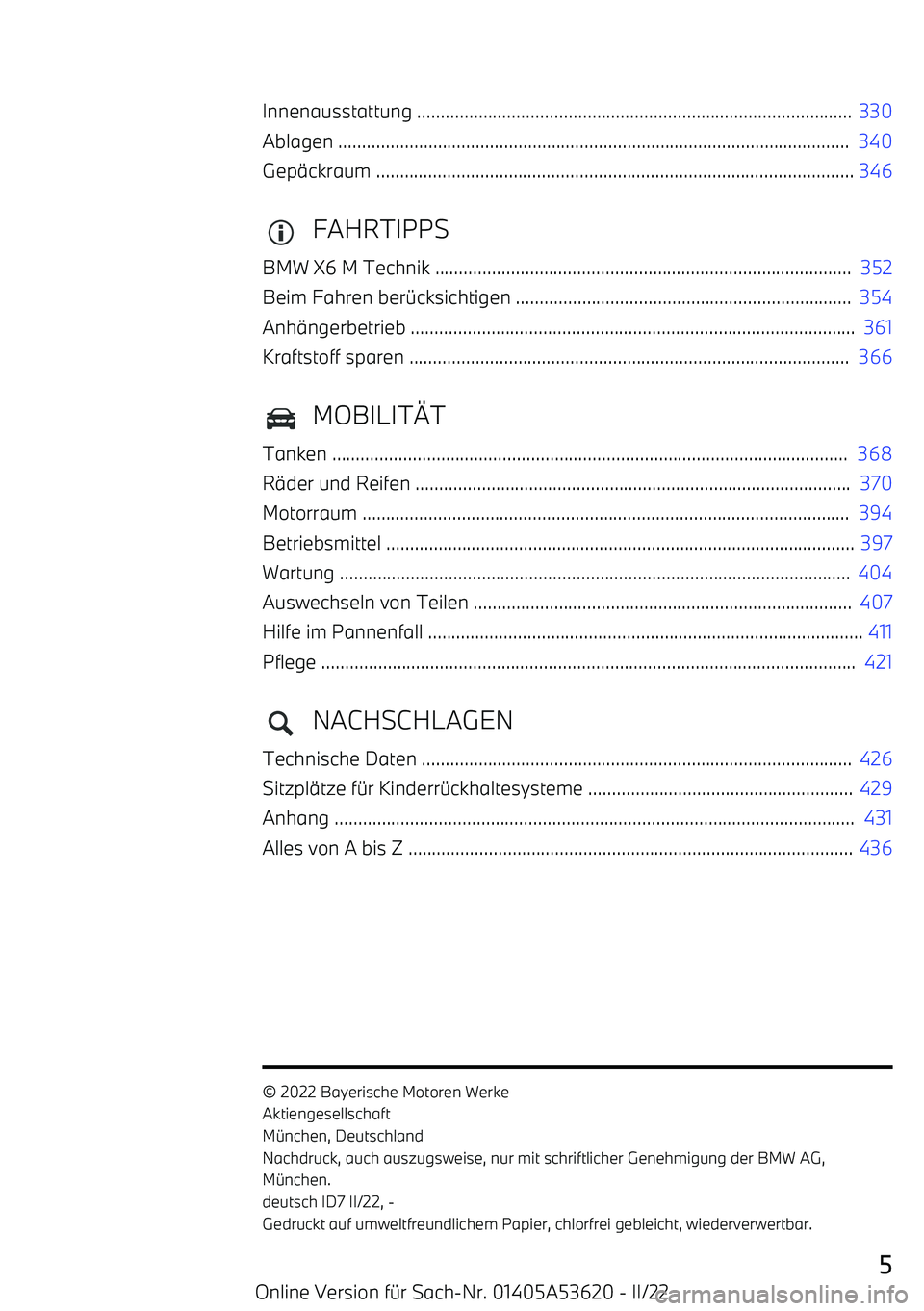 BMW X6 M 2022  Betriebsanleitungen (in German) Innenausstattung ............................................................................................  330
Ablagen .............................................................................