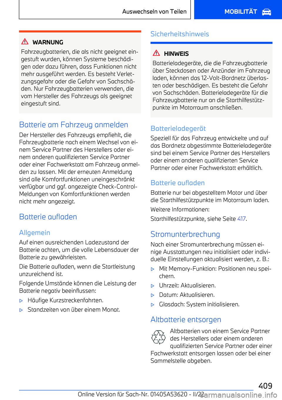 BMW X6 M 2022 Betriebsanleitungen (in German) WARNUNG
Fahrzeugbatterien, die als nicht geeignet ein BMW X6 M 2022 Betriebsanleitungen (in German) WARNUNG
Fahrzeugbatterien, die als nicht geeignet ein
