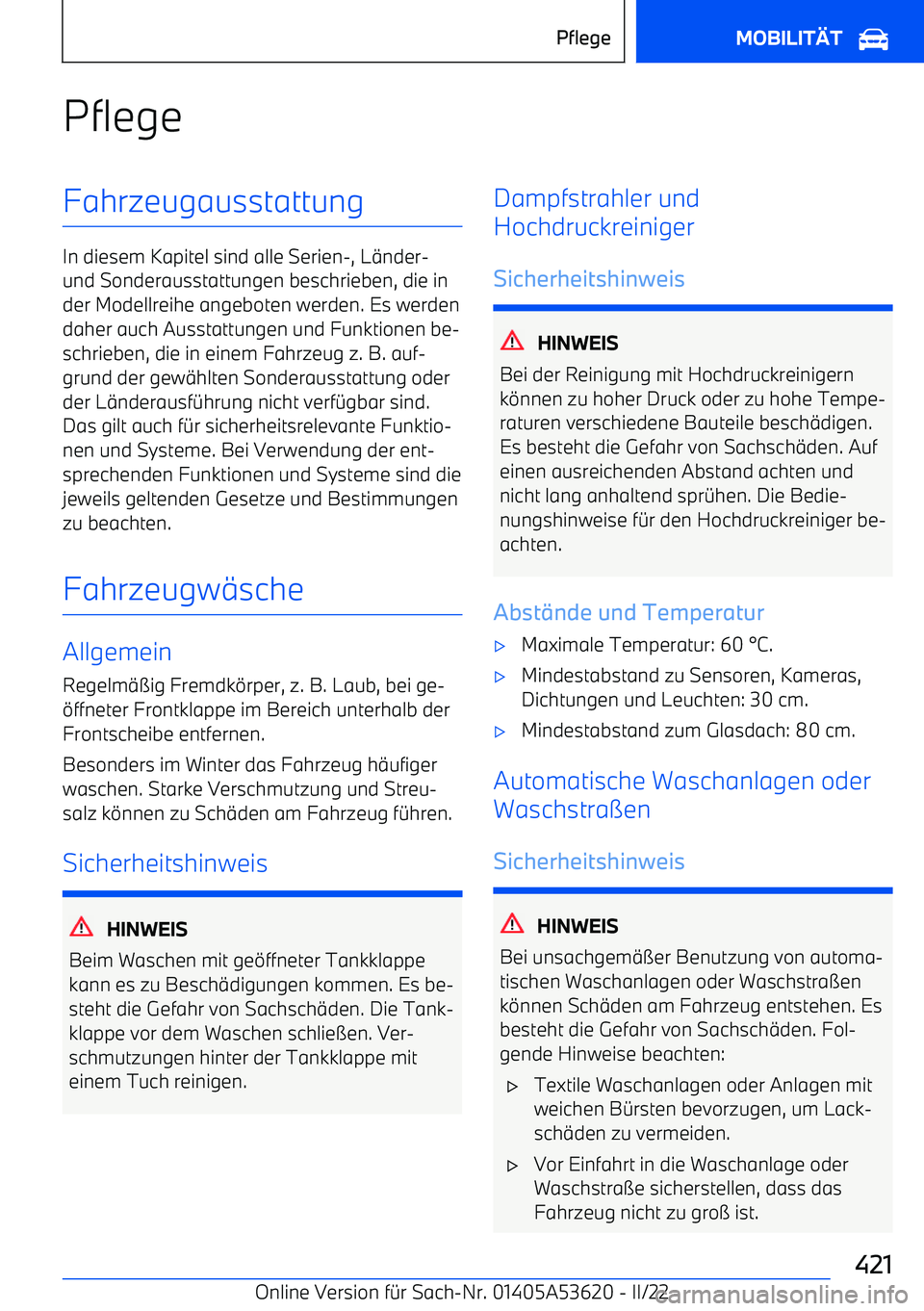 BMW X6 M 2022  Betriebsanleitungen (in German) PflegeFahrzeugausstattung
In diesem Kapitel sind alle Serien