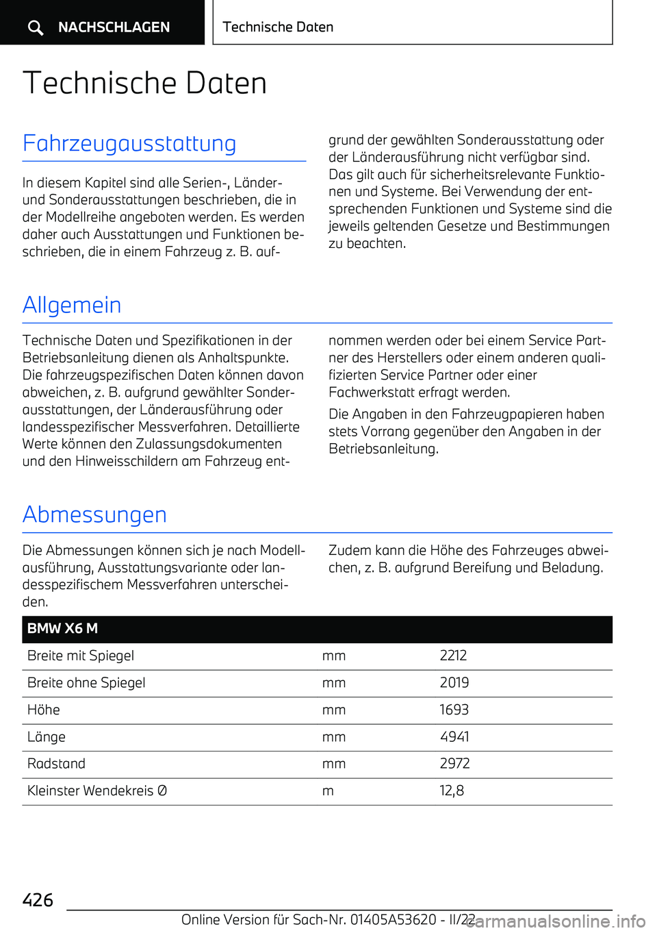 BMW X6 M 2022  Betriebsanleitungen (in German) Technische DatenFahrzeugausstattung
In diesem Kapitel sind alle Serien