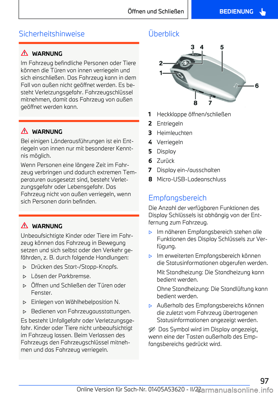 BMW X6 M 2022  Betriebsanleitungen (in German) Sicherheitshinweise
WARNUNG
Im Fahrzeug befindliche Personen oder Tiere
k