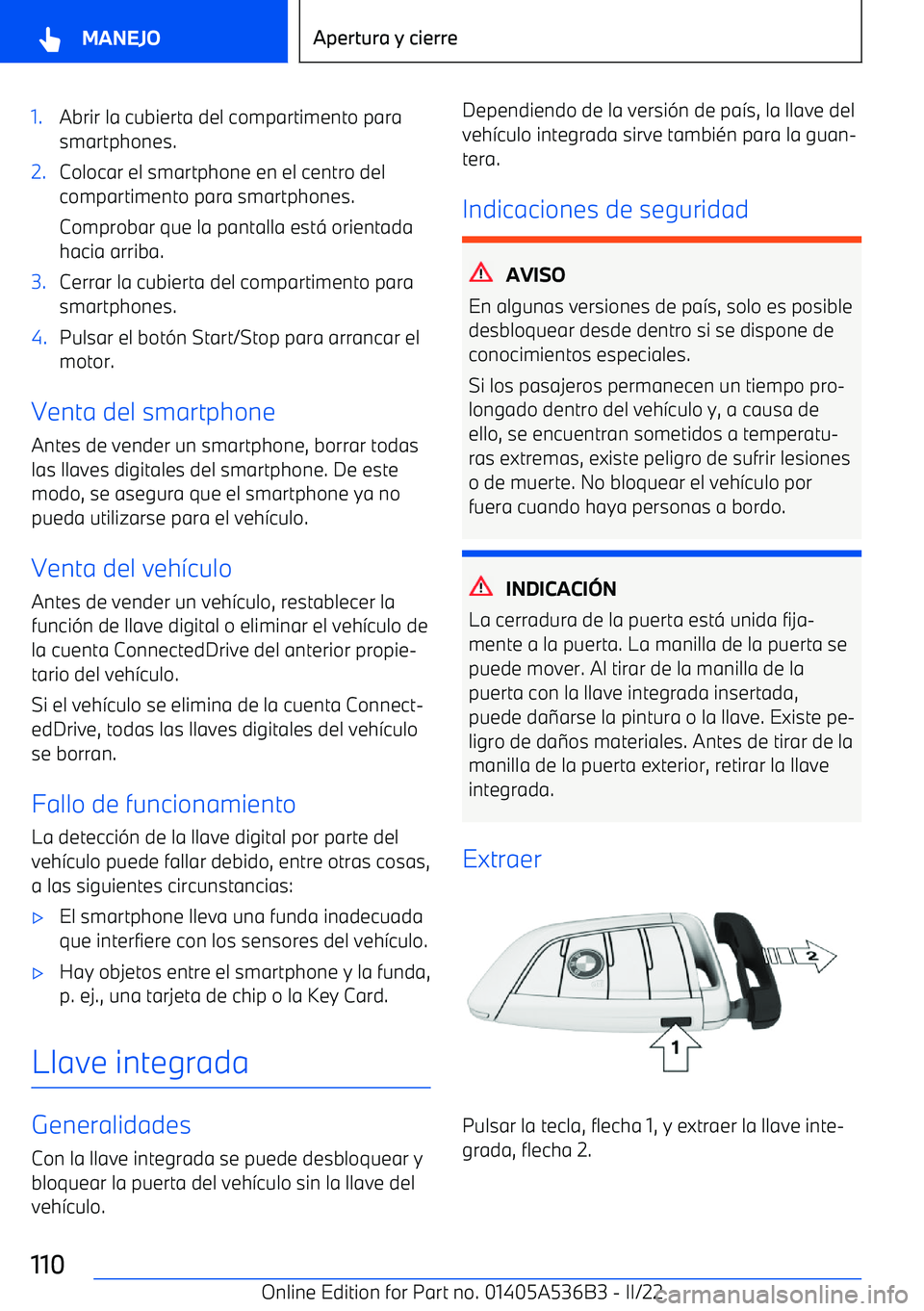 BMW X6 M 2022 Manuales de Empleo (in Spanish) 1.Abrir la cubierta del compartimento para
smartphones.2.Colocar el smartphone en el centro del
compartimento para smartphones.
Comprobar que la pantalla est BMW X6 M 2022 Manuales de Empleo (in Spanish) 1.Abrir la cubierta del compartimento para
smartphones.2.Colocar el smartphone en el centro del
compartimento para smartphones.
Comprobar que la pantalla est
