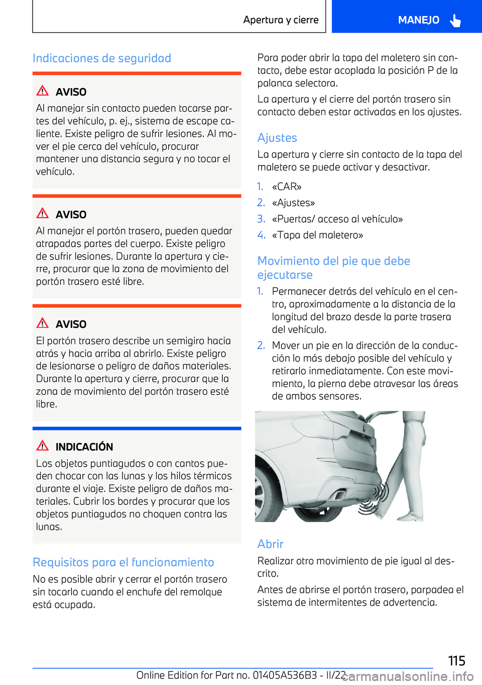 BMW X6 M 2022 Manuales de Empleo (in Spanish) Indicaciones de seguridad
AVISO
Al manejar sin contacto pueden tocarse par BMW X6 M 2022 Manuales de Empleo (in Spanish) Indicaciones de seguridad
AVISO
Al manejar sin contacto pueden tocarse par