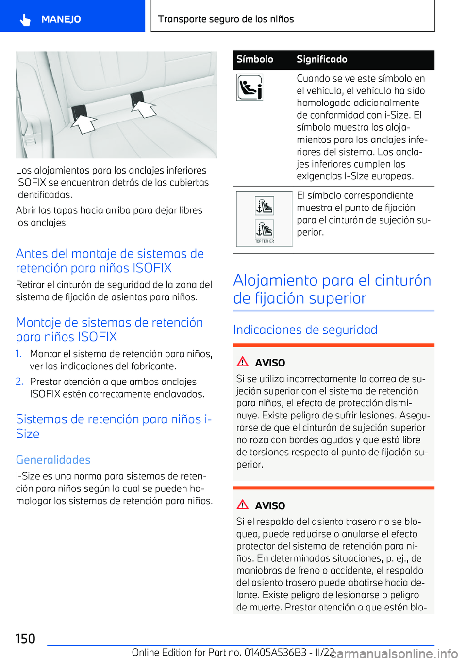 BMW X6 M 2022 Manuales de Empleo (in Spanish) Los alojamientos para los anclajes inferioresISOFIX se encuentran detr BMW X6 M 2022 Manuales de Empleo (in Spanish) Los alojamientos para los anclajes inferioresISOFIX se encuentran detr