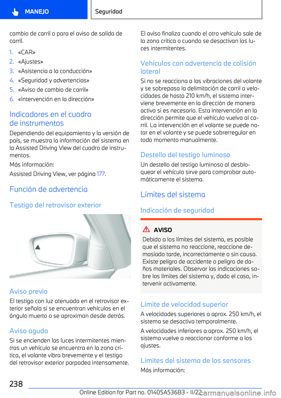 BMW X6 M 2022 Manuales de Empleo (in Spanish) cambio de carril o para el aviso de salida de
carril.1. BMW X6 M 2022 Manuales de Empleo (in Spanish) cambio de carril o para el aviso de salida de
carril.1.