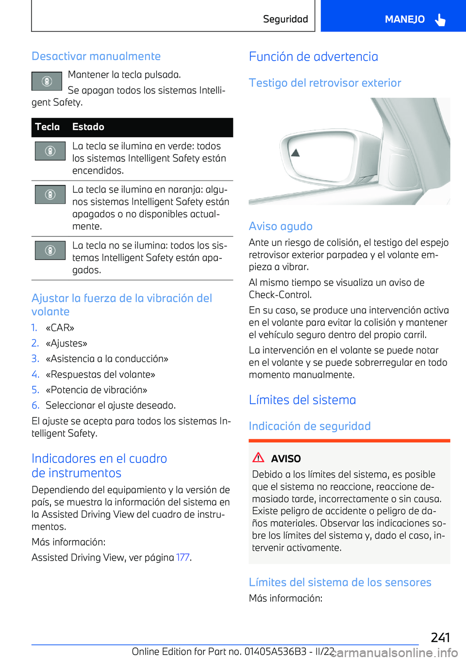 BMW X6 M 2022 Manuales de Empleo (in Spanish) Desactivar manualmenteMantener la tecla pulsada.Se apagan todos los sistemas Intelli BMW X6 M 2022 Manuales de Empleo (in Spanish) Desactivar manualmenteMantener la tecla pulsada.Se apagan todos los sistemas Intelli