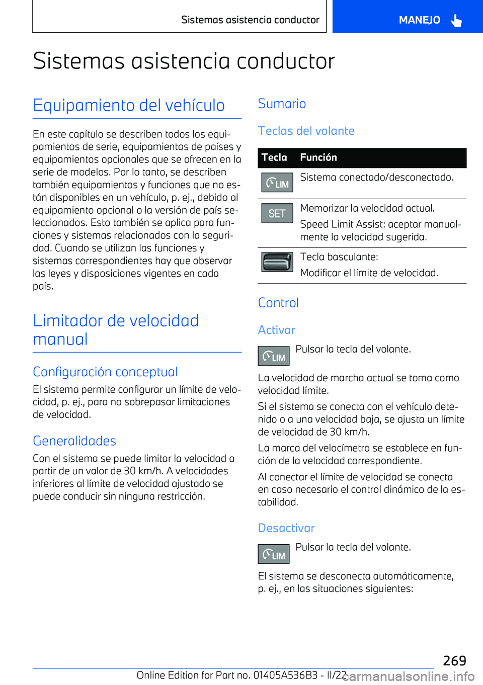 BMW X6 M 2022  Manuales de Empleo (in Spanish) Sistemas asistencia conductorEquipamiento del veh
