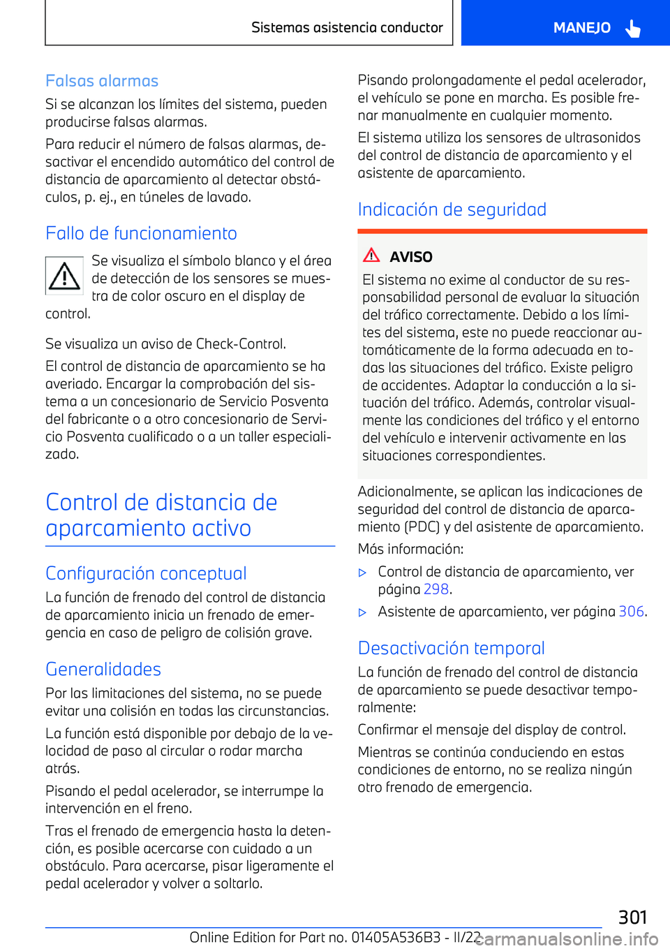 BMW X6 M 2022 Manuales de Empleo (in Spanish) Falsas alarmas
Si se alcanzan los l BMW X6 M 2022 Manuales de Empleo (in Spanish) Falsas alarmas
Si se alcanzan los l