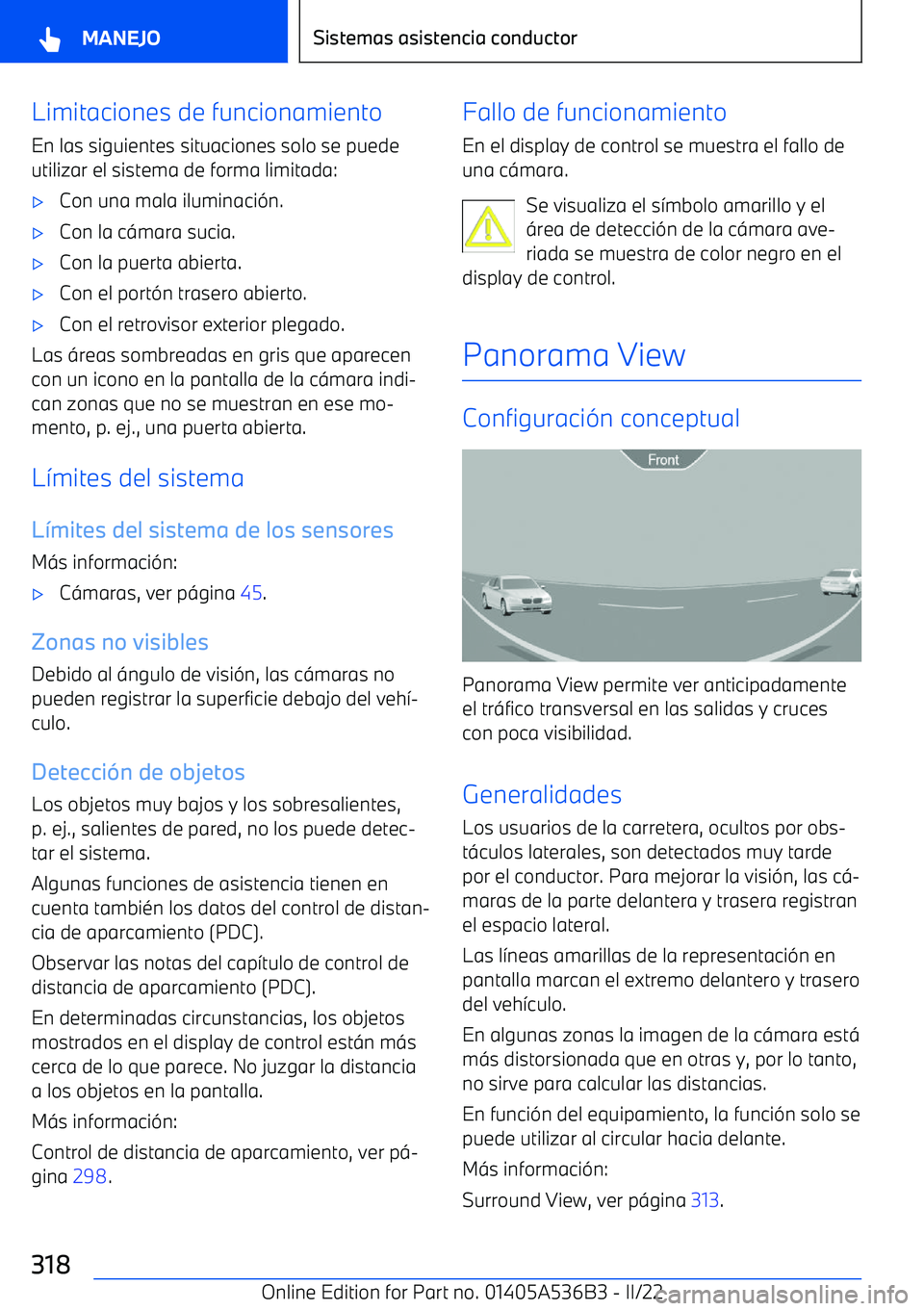 BMW X6 M 2022  Manuales de Empleo (in Spanish) Limitaciones de funcionamientoEn las siguientes situaciones solo se puede
utilizar el sistema de forma limitada: