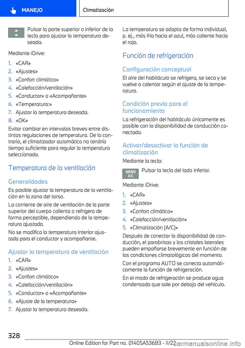 BMW X6 M 2022  Manuales de Empleo (in Spanish) Pulsar la parte superior o inferior de latecla para ajustar la temperatura de