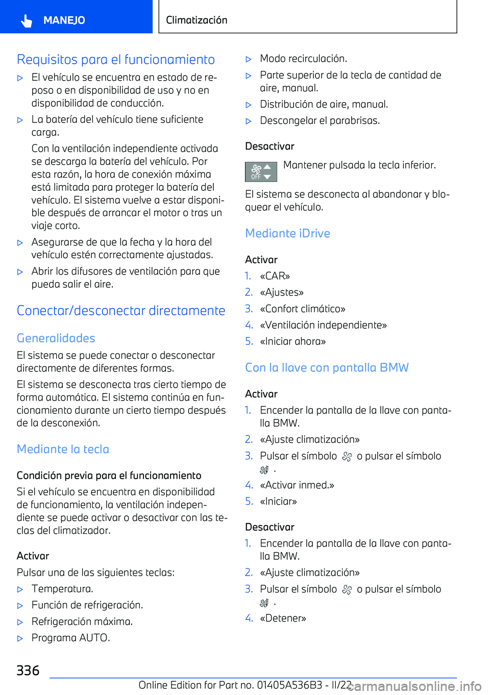 BMW X6 M 2022  Manuales de Empleo (in Spanish) Requisitos para el funcionamiento