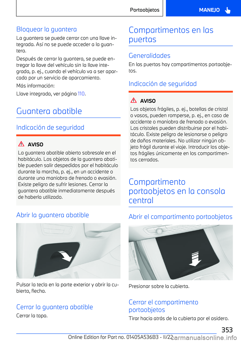 BMW X6 M 2022  Manuales de Empleo (in Spanish) Bloquear la guanteraLa guantera se puede cerrar con una llave in