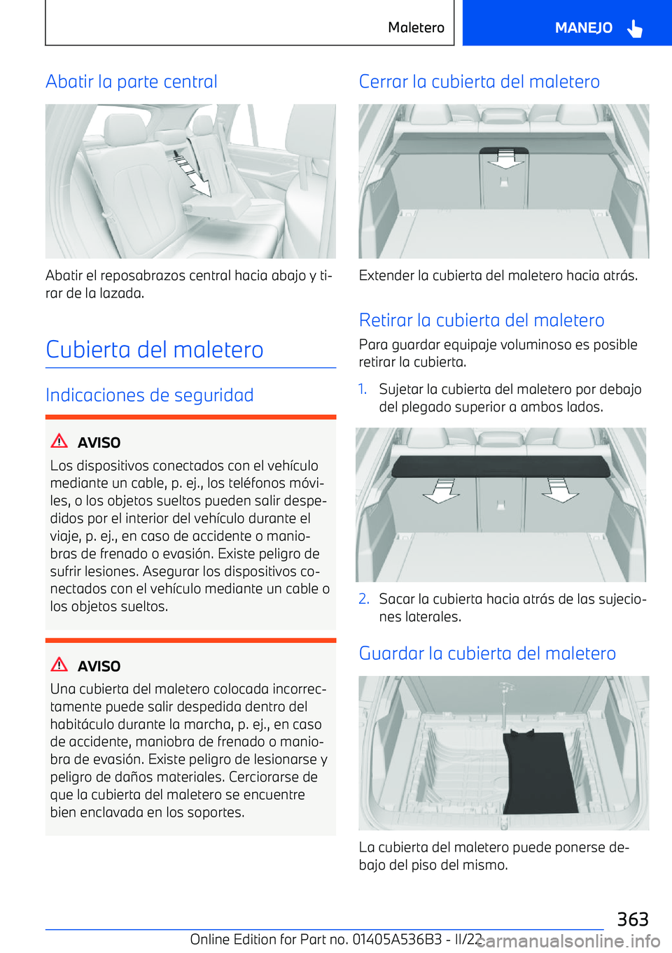 BMW X6 M 2022  Manuales de Empleo (in Spanish) Abatir la parte central
Abatir el reposabrazos central hacia abajo y ti
