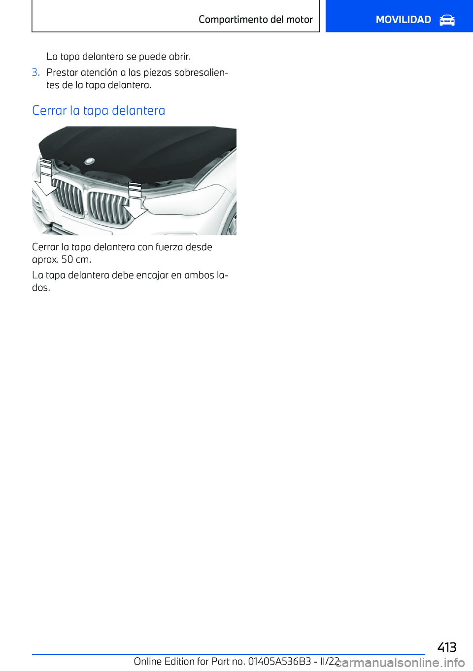 BMW X6 M 2022 Manuales de Empleo (in Spanish) La tapa delantera se puede abrir.3.Prestar atenci BMW X6 M 2022 Manuales de Empleo (in Spanish) La tapa delantera se puede abrir.3.Prestar atenci