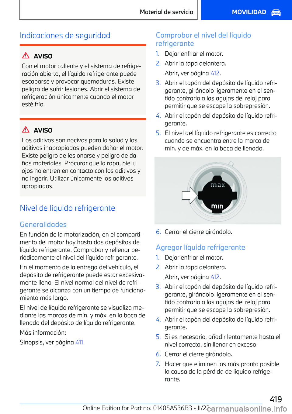 BMW X6 M 2022 Manuales de Empleo (in Spanish) Indicaciones de seguridad
AVISO
Con el motor caliente y el sistema de refrige BMW X6 M 2022 Manuales de Empleo (in Spanish) Indicaciones de seguridad
AVISO
Con el motor caliente y el sistema de refrige