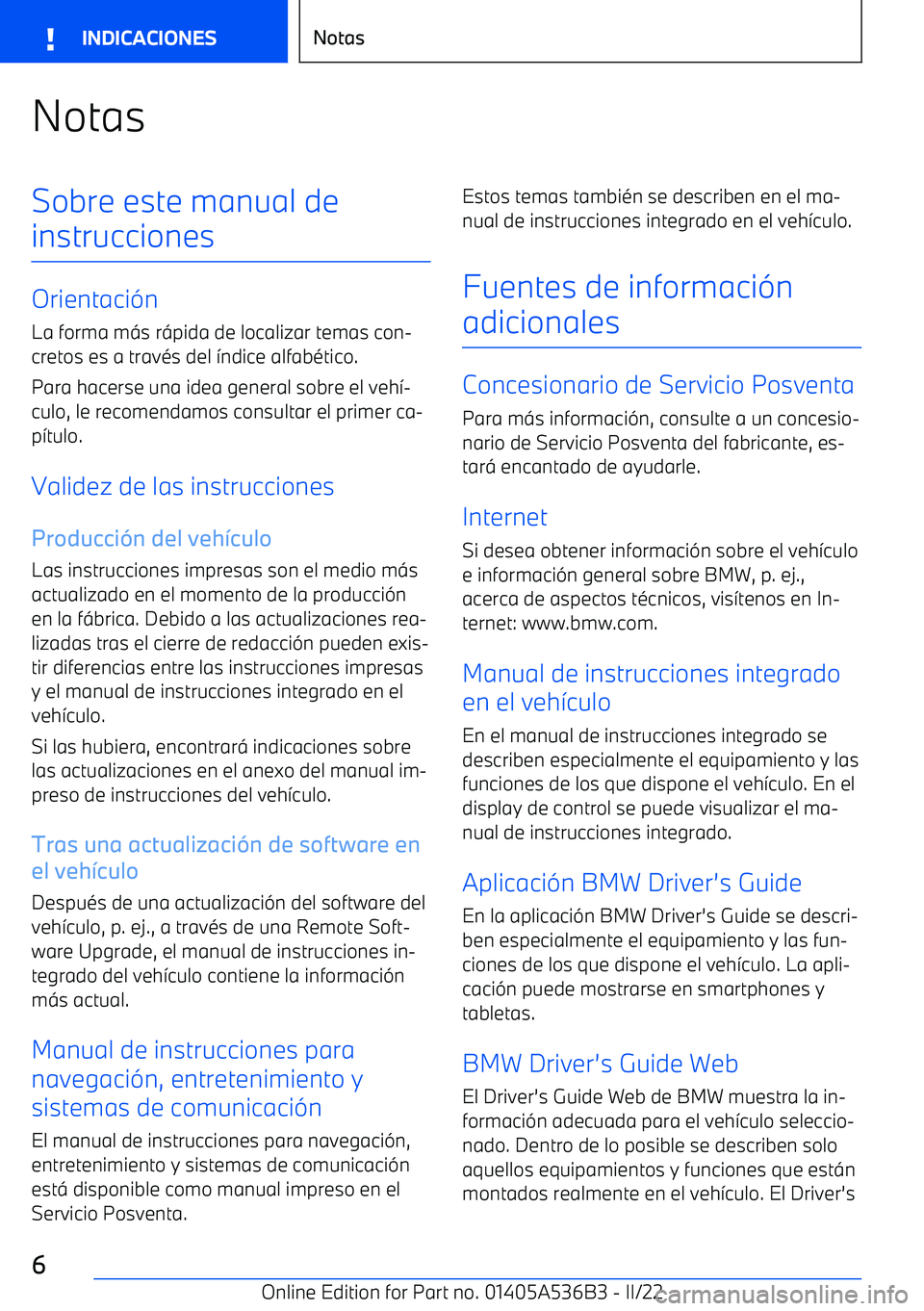 BMW X6 M 2022 Manuales de Empleo (in Spanish) NotasSobre este manual de
instrucciones
Orientaci BMW X6 M 2022 Manuales de Empleo (in Spanish) NotasSobre este manual de
instrucciones
Orientaci