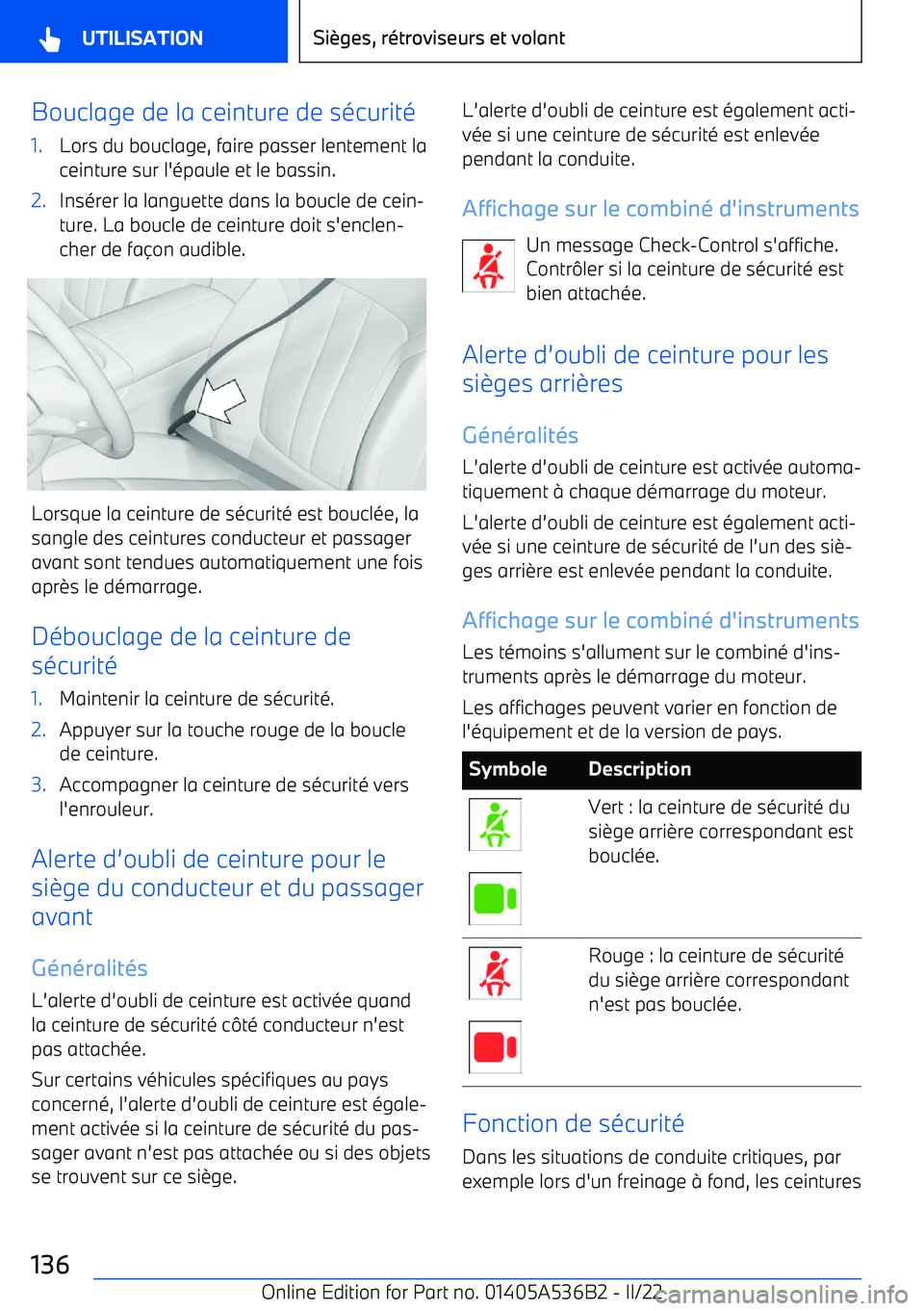 BMW X6 M 2022  Notices Demploi (in French) Bouclage de la ceinture de sécurité1.Lors du bouclage, faire passer lentement laceinture sur l