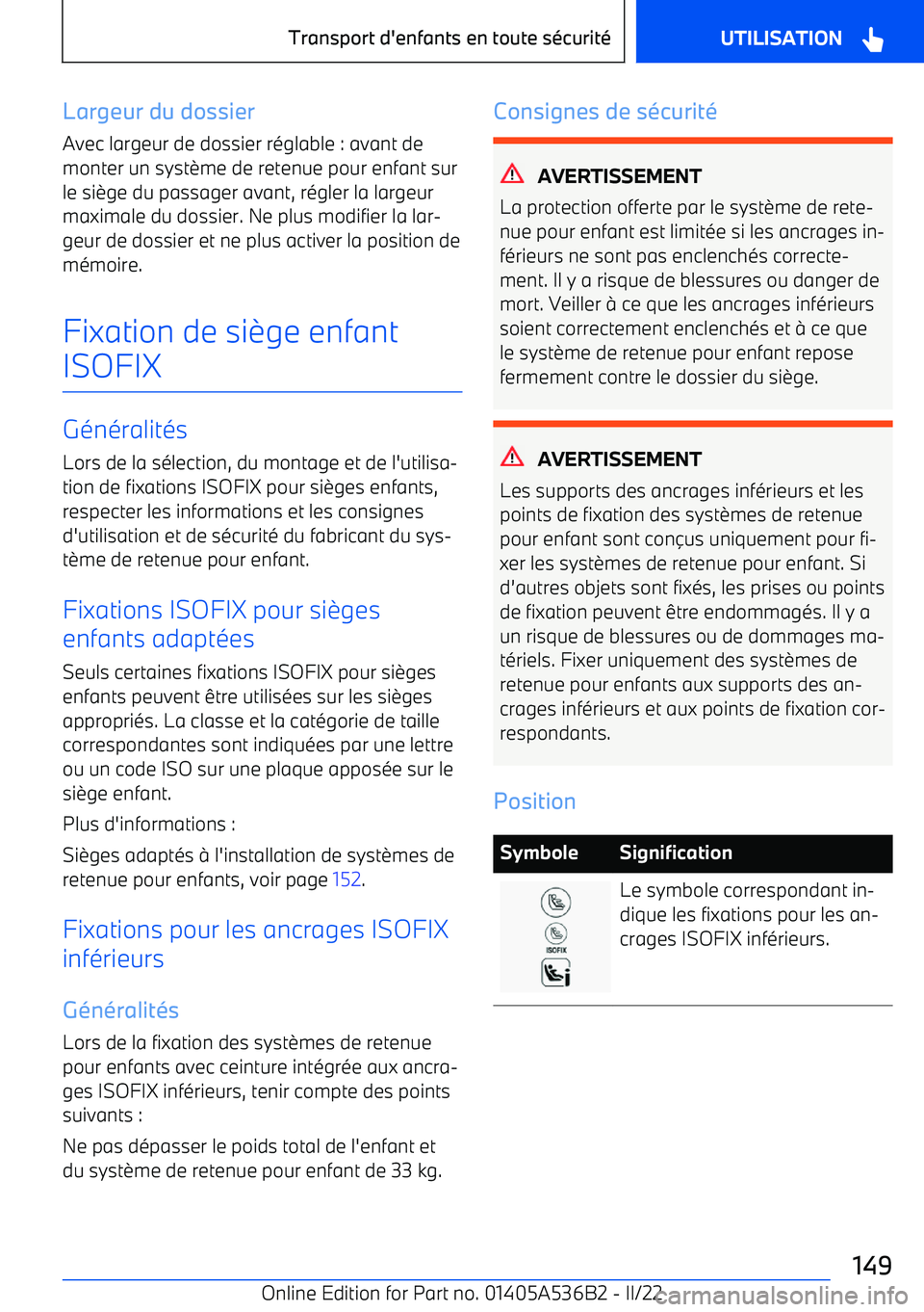 BMW X6 M 2022 Notices Demploi (in French) Largeur du dossier
Avec largeur de dossier réglable : avant de
monter un syst BMW X6 M 2022 Notices Demploi (in French) Largeur du dossier
Avec largeur de dossier réglable : avant de
monter un syst