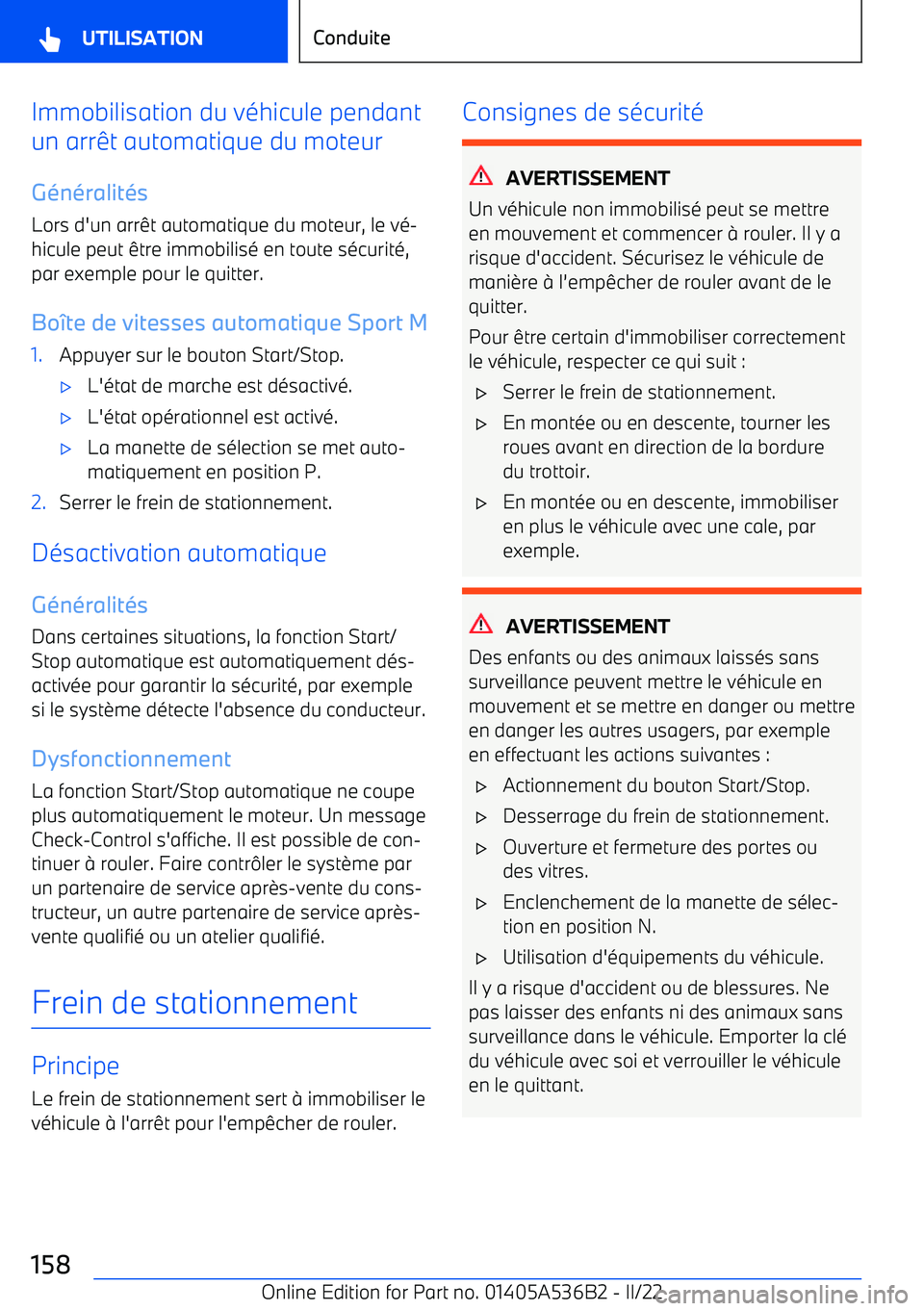 BMW X6 M 2022  Notices Demploi (in French) Immobilisation du véhicule pendant
un arrêt automatique du moteur
G
