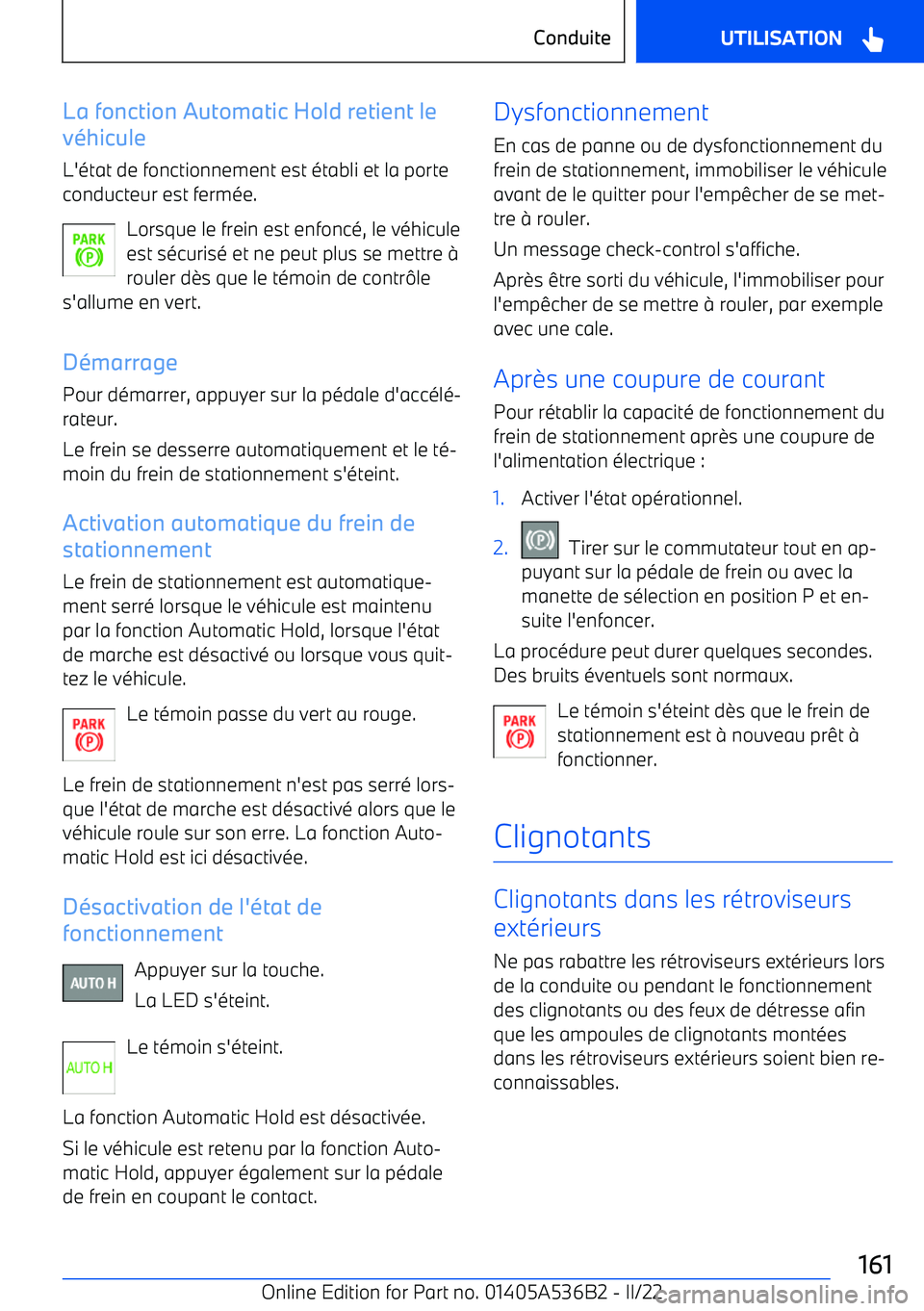 BMW X6 M 2022 Notices Demploi (in French) La fonction Automatic Hold retient le
v BMW X6 M 2022 Notices Demploi (in French) La fonction Automatic Hold retient le
v