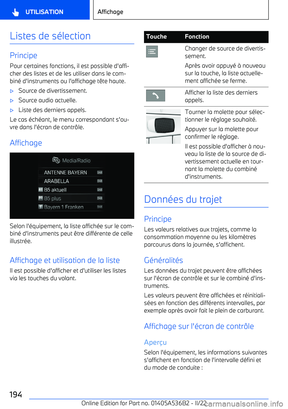 BMW X6 M 2022 Notices Demploi (in French) Listes de sélection
PrincipePour certaines fonctions, il est possible d BMW X6 M 2022 Notices Demploi (in French) Listes de sélection
PrincipePour certaines fonctions, il est possible d