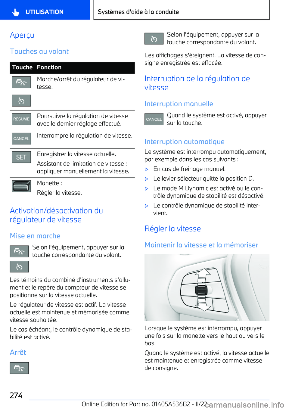BMW X6 M 2022  Notices Demploi (in French) Aperu
Touches au volantToucheFonctionMarche/arrêt du régulateur de vi