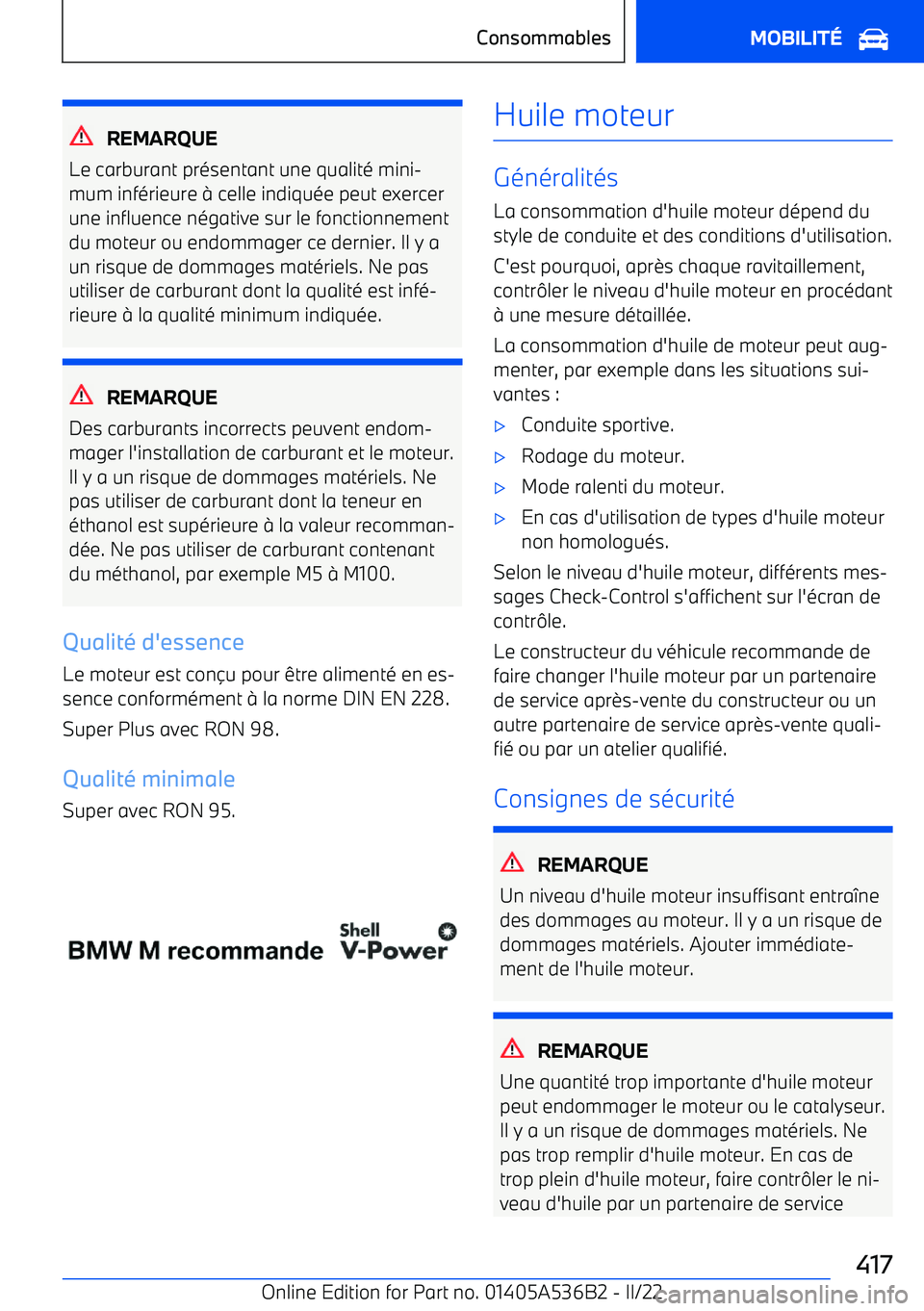 BMW X6 M 2022  Notices Demploi (in French) REMARQUE
Le carburant présentant une qualité mini