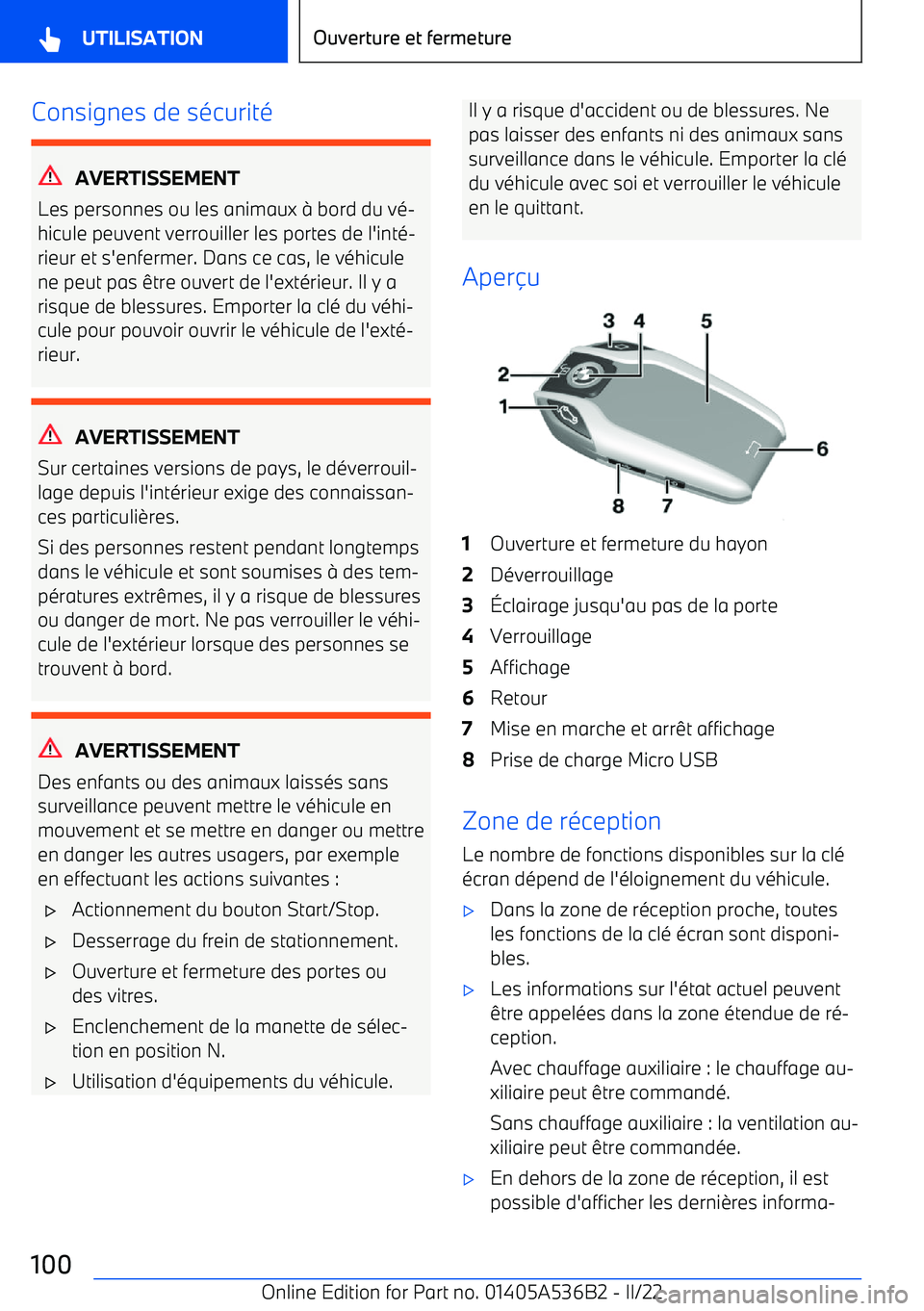 BMW X6 M 2022 Notices Demploi (in French) Consignes de sécurité
AVERTISSEMENT
Les personnes ou les animaux BMW X6 M 2022 Notices Demploi (in French) Consignes de sécurité
AVERTISSEMENT
Les personnes ou les animaux