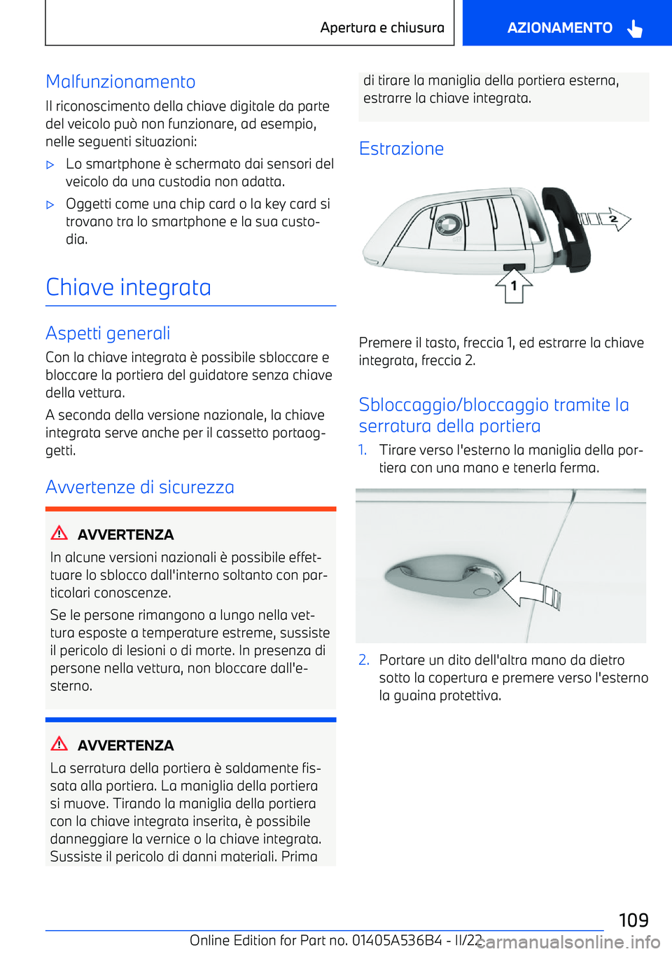 BMW X6 M 2022  Libretti Di Uso E manutenzione (in Italian) Malfunzionamento
Il riconoscimento della chiave digitale da parte
del veicolo pu 