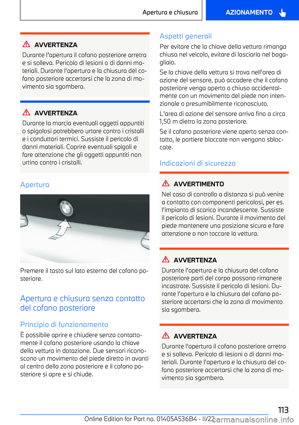 BMW X6 M 2022  Libretti Di Uso E manutenzione (in Italian) AVVERTENZA
Durante l