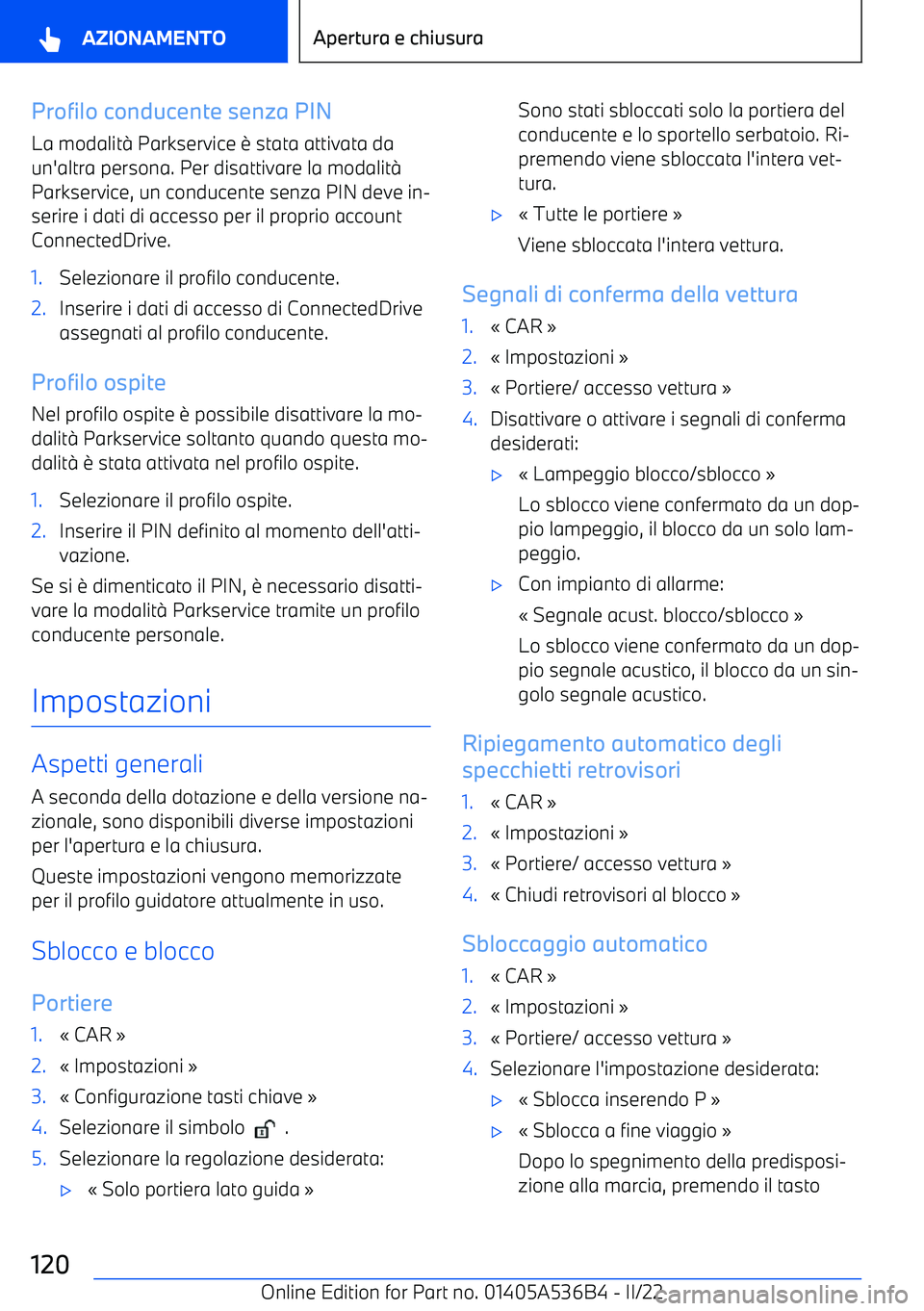 BMW X6 M 2022  Libretti Di Uso E manutenzione (in Italian) Profilo conducente senza PIN
La modalit