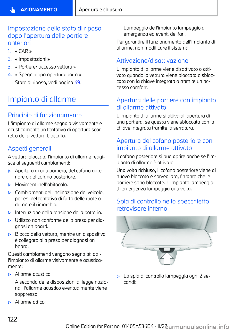 BMW X6 M 2022  Libretti Di Uso E manutenzione (in Italian) Impostazione dello stato di riposo
dopo l